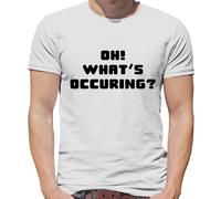 Oh What's Occuring? - T-Shirt - Gavin Divertente TV Nessa " Stacey " Citazione