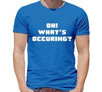 Oh What's Occuring? - T-Shirt - Gavin Divertente TV Nessa " Stacey " Citazione