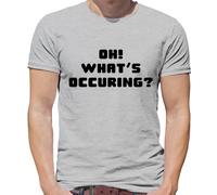 Oh What's Occuring? - T-Shirt - Gavin Divertente TV Nessa " Stacey " Citazione
