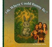 Oh Where Could Bunny Be?