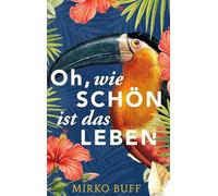 Oh, wie schön ist das Leben
