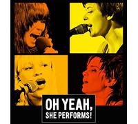 OH YEAH, She Performs!
