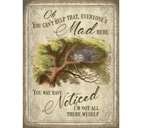 Oh You Can'T Aiuto Che Chiunque È Mad Alice IN Meravigliosa Large Metallo Sign (