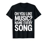Oh You Like Music Name Every Song - Maglietta