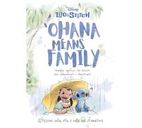 'Ohana means family. Riflessioni sulla vita e sulle sue sfumature. Lilo&Stitch