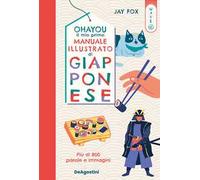 Libri Fox Jay - Ohayou. Il Mio Primo Manuale Illustrato Di Giapponese. Ediz. A C