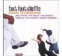 O'HIGGINS, DAVE - FAST FOOT SHUFFLE