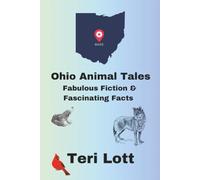 Ohio Animal Tales: Fabulous Fiction & Fantastic Facts