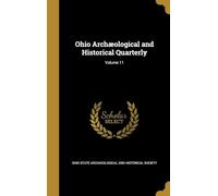 Ohio Archæological and Historical Quarterly (Volume 11)