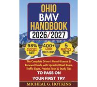 OHIO BMV HANDBOOK 2026/2027: Complete Driver’s Permit, License & Renewal Guide with Updated Road Rules, Traffic Signs, Practice Tests & Study Tips for the DMV Written Exam