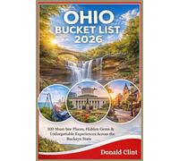 OHIO BUCKET LIST 2026: 100 Must-See Places, Hidden Gems & Unforgettable Experiences Across the Buckeye State