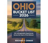 OHIO BUCKET LIST 2026: 110 Unforgettable Experiences Across the Heart of the Midwest
