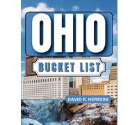OHIO BUCKET LIST: Your Ultimate Guide to Adventures, Hidden Gems, and Unforgettable Experiences in the Buckeye State.