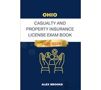 OHIO CASUALTY AND PROPERTY INSURANCE LICENSE EXAM BOOK: Strategies and Practice for acing your Insurance License