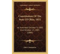 Ohio Constitution Constitution Of The State Of Ohio, 1851 (Tascabile)