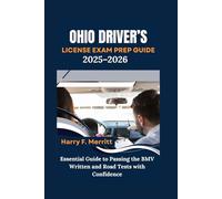 Ohio Driver’s License Exam Prep Guide 2025-2026: Essential Guide to Passing the BMV Written and Road Tests with Confidence