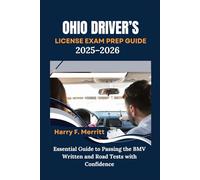 Ohio Driver’s License Exam Prep Guide 2025-2026: Essential Guide to Passing the BMV Written and Road Tests with Confidence