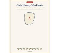 Ohio History Workbook: Grade 4 Lessons, Maps, Timelines, Vocabulary & Reviews - Aligned to Ohio's Learning Standards for Social Studies, with Complete Answer Key