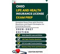 OHIO LiFE AND HEALTH INSURANCE LICENSE EXAM PREP: Complete Exam Prep With Practice Questions and Expert Strategies for Licensing Success
