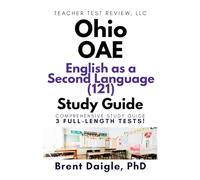 Ohio OAE ESOL 121 Study Guide: English to Speakers of Other Languages Exam Prep with 3 Full-Length Practice Tests for Ohio ESOL Teacher Certification