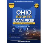 Ohio Real Estate Broker Exam Prep: The Step-by-Step Study Guide to Pass Your Ohio Broker Exam on the First Try, With Practice Tests, Broker Math, and Broker Law Made Easy