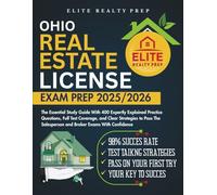 OHIO REAL ESTATE LICENSE EXAM PREP 2025/2026: The Essential Study Guide With 400 Expertly Explained Practice Questions, Full Test Coverage, and Clear ... Salesperson and Broker Exams With Confidence