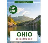 Ohio Reiseführer 2025-2026: Entdecken Sie das Beste des Buckeye State, von pulsierenden Städten über landschaftliche Wunder bis hin zu einer reichen Geschichte