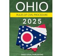 OHIO RULES OF CIVIL PROCEDURE 2025: As Revised Through September 15, 2025