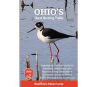 Ohio’s Best Birding Trails: Experience the Top Spots for Warblers, Waterfowl, and Raptors Along Lake Erie-A Complete Guide to Enrich Every Birdwatching Adventure
