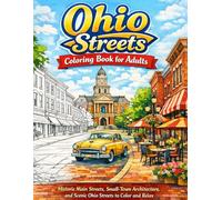 OHIO STREETS COLORING BOOK FOR ADULTS: Historic main streets, small-town architecture, and scenic Ohio streets to color and relax