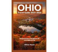 OHIO Travel Guide 2025-2026: Navigate the Heart of the Midwest with Local Insights and Tips