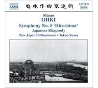 Ohki Masao – Japanese Rhapsody, Symphony N.5 "Hiroshima" – CD – NAXOS