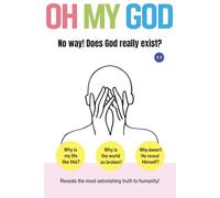 OHMYGODseries: No way! Does God really exist?
