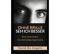 Ohne Brille seh ich besser. Power Vision System: das scharfsichtige Augentraining