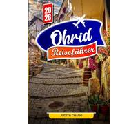 OHRID REISEFÜHRER 2026: Erkunden Sie die Aussicht auf den See, alte Kirchen und kulturelle Schätze