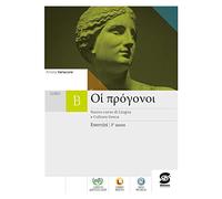 Oi progonoi. Corso di lingua e cultura greca. Esercizi. Per le Scuole superiori. Con e-book. Con espansione online (Vol. 1)