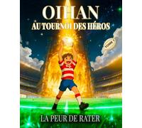 Oihan au tournoi des héros: La peur de rater