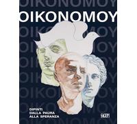Oikonomoy. Dipinti dalla paura alla speranza. Ediz. italiana e inglese