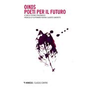 Oikos. Poeti per il futuro - Strazzabosco Stefano