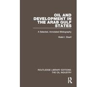 Oil and Development in the Arab Gulf States: A Selected, Annotated Bibliography