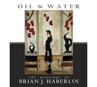 Oil and Water: The Paintings of Brian J. Haberlin