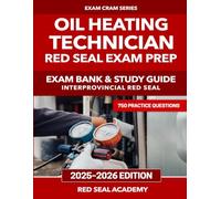 Oil Heat System Technician: 750 Practice Questions for the Interprovincial Red Seal Exam