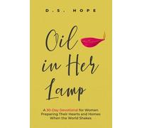 Oil In Her Lamp: A 30-Day Devotional for Women Preparing Their Hearts and Homes When the World Shakes