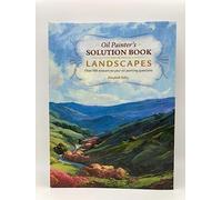 Oil Painter's Solution Book: Landscapes: Over 100 Answers to Your Oil Painting Questions