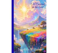 Oil Painting In The Sun: Selected Poems
