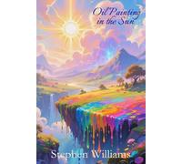 Oil Painting In The Sun: Selected Poems