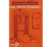 Oil Processing (Tascabile) Food Cycle Technology Source Book