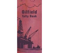 Oilfield Tally Book: Pocket Logbook for Drilling, Rig Operations, Production, Workover, and Technical Tables & Essential Formulas Collection: Tally ... Data, Hole Capacity, Torque Charts & MORE