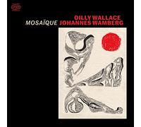 Oilly Wallace & Johannes Wamberg - Mosaique