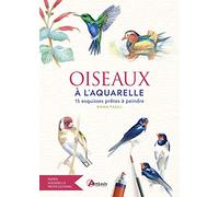 Oiseaux à l'aquarelle: 15 esquisses prêtes à peindre